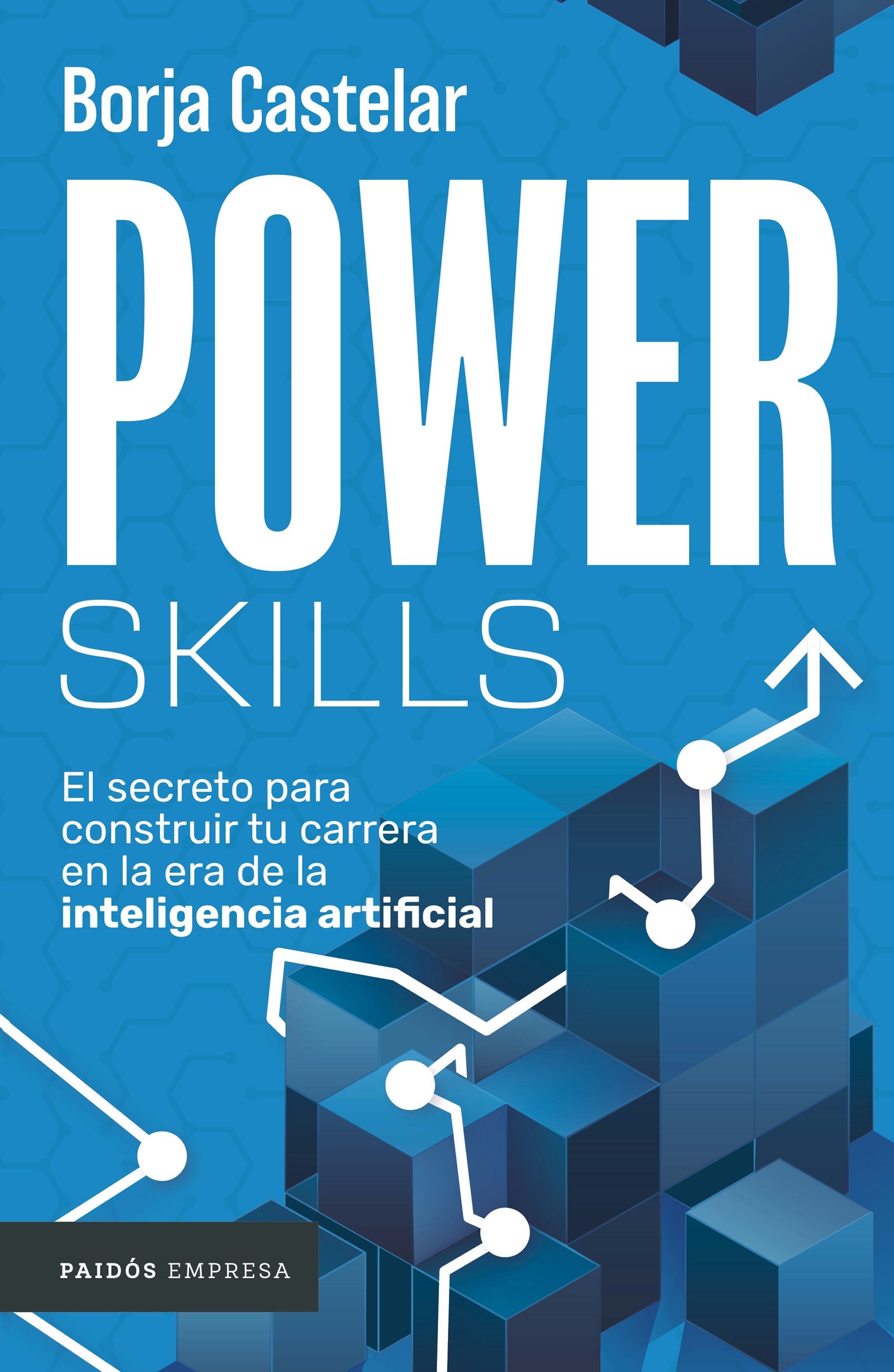 Book cover image for Power Skills: El secreto para construir tu carrera en la era de la inteligencia artificial ISBN: 9786076390450